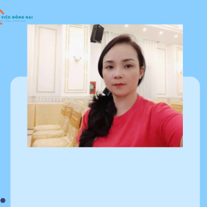 Chị NGUYỄN THỊ LAN HƯƠNG, sinh năm 1980, quê Đồng Nai cần tìm việc
