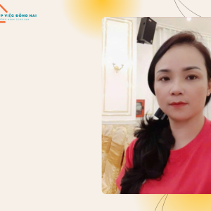 Chị NGUYỄN THỊ LAN HƯƠNG, sinh năm 1980, quê Đồng Nai cần tìm việc